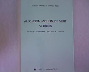 Allondon Moulin de Vert Verbois. Situation, Evolution, Protection, Gestion.
