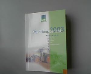 Situationsbericht 2003 Trends und Fakten zur Landwirtschaft.