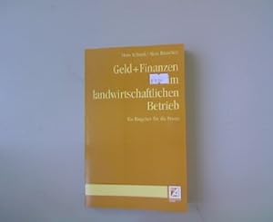 Geld + Finanzen im landwirtschaftlichen Betrieb. Ein Ratgeber für die Praxis.