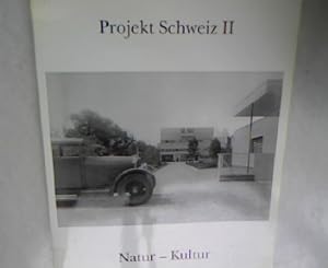 Projekt Schweiz II. Natur - Kultur. Ausstellung vom 6. Februar bis 10. April 1994.
