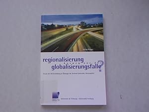 Regionalisierung - Ausweg aus der Globalisierungsfalle? Forum der Weiterbildung in Ökologie 99.