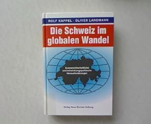 Die Schweiz im globalen Wandel. Aussenwirtschaftliche und entwicklungspolitische Herausforderunge...