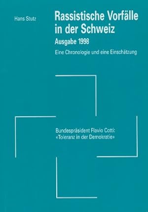 Rassistische Vorfälle in der Schweiz - Eine Chronologie und eine Einschätzung (Ausgabe 1998). Bun...