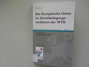 Die Europäische Union im Streitbeilegungsverfahren der WTO. Schriftenreihe Europarecht, Band 5.