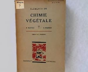 Elements de Chimie Vegetale. Preface de E. Marchal.