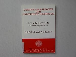 2. Umwelttag an der Universität Innsbruck 1988 Umwelt und Verkehr. Veröffentlichungen der Univers...