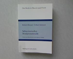 Schweizerisches Strafprozessrecht. Das Recht in Theorie und Praxis.
