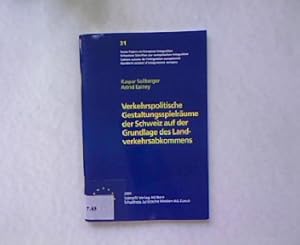 Verkehrspolitische Gestaltungsspielräume der Schweiz auf der Grundlage des Landverkehrsabkommens....