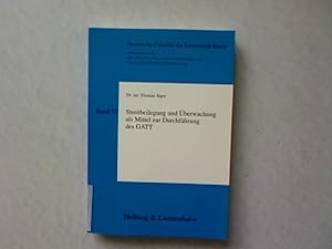 Streitbeilegung und Überwachung als Mittel zur Durchführung des GATT. Schriftenreihe des Institut...