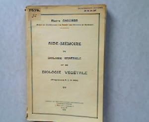 Aide-Memoire de Biologie Generale et de Biologie Vegetale. Programme p.C.B. 1934.