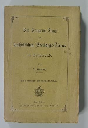 Zur Congrua-Frage des katholischen Seelsorge-Clerus in Oesterreich [Kongrua, Klerus, Österreich]