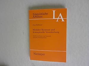 Modaler Kontrast und konzeptuelle Verschiebung: Studien zur Syntax und Semantik deutscher Modalpa...