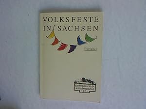 Volksfeste in Sachsen. Tagungsheft Kontinuität und Wandel in der Gestaltung Sächsisches Volksfest...