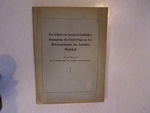 Der Schutz der landwirtschaftlichen Erzeugung als Vorbedingung des Wiederaufbaues der deutschen W...