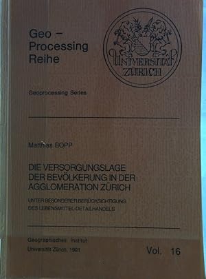 Die Versorgungslage der Bevölkerung in der Agglomeration Zürich unter besonderer Berücksichtigung...