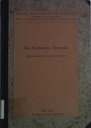 Das Autobusnetz Österreichs. Wiener Geographische Schriften, Band 5.