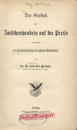 Der Einfluß des Zwichenhandels auf die Preise, auf Grund der Preisentwicklung im Aachener Kleinha...