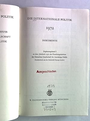 Die Internationale Politik 1972: Dokumente. Ergänzungsband I zu dem Jahrbuch 1972 des Forschungsi...