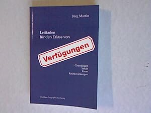 Leitfaden für den Erlass von Verfügungen: Grundlagen - Inhalt - Form - Rechtswirkungen.