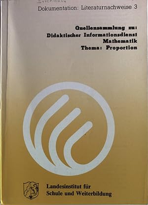 Quellensammlung zu: Didaktischer Informationsdienst Mathematik. Thema: Proportion. Dokumentation:...