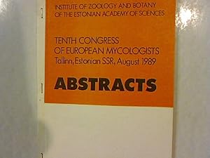 Abstracts Tenth Congress of European Mycologist. Tallin, Estonia SSR, August 1989. Scripta Mycolo...