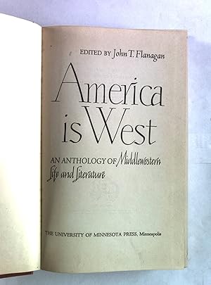 America is West. An Anthology of Middlewestern Life and Literature.