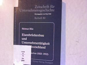 Eisenbrückenbau und Unternehmertätigkeit in Süddeutschland: Heinrich Gerber (1832-1912). Zeitschr...