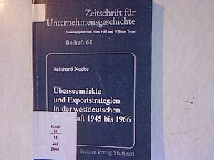 Überseemärkte und Exportstrategien in der westdeutschen Wirtschaft 1945 bis 1966: Aus den Reisebe...