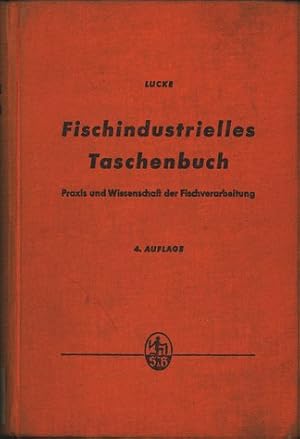 Fischindustrielles Taschenbuch. Praxis und Wissenschaft der Fischverarbeitung.