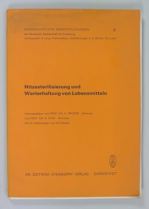 Hitzesterilisierung und Werterhaltung von Lebensmitteln. Vorträge des Symposiums in München am 15...