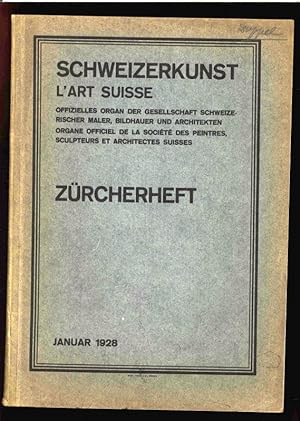 SCHWEIZERKUNST - L' ART SUISSE, Zürcherheft, Januar 1928. (Enthält u.a.: Das Farbige Zürich. Male...