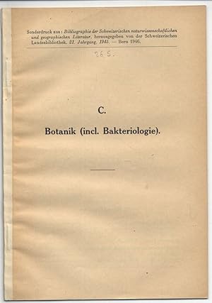 C. Botanik (incl. Bakteriologie). Sonderdruck aus: Bibliographie der Schweizerischen naturwissens...