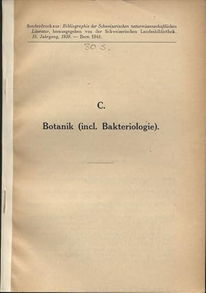 C. Botanik (incl. Bakteriologie). Sonderdruck aus: Bibliographie der Schweizerischen naturwissens...