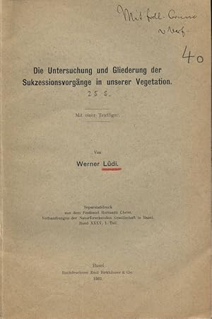 Die Untersuchung und Gliederung der Sukzessionsvorgänge in unserer Vegetation. Separatabdruck aus...