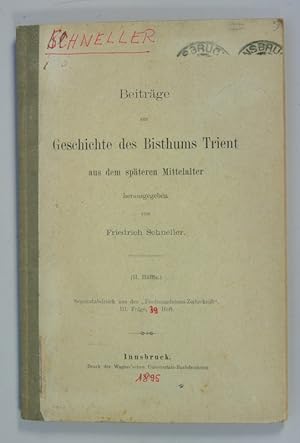 Beiträge zur Geschichte des Bisthums Trient aus dem späteren Mittelalter, II. Hälfte: Regesten de...