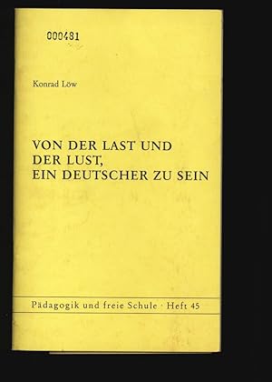 VON DER LAST UND DER LUST, EIN DEUTSCHER ZU SEIN. Pädagogik und freie Schule, Heft 45.