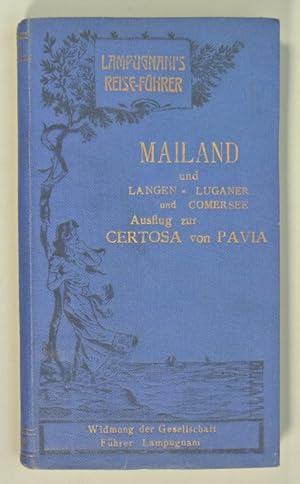 Lampugnani's Reiseführer: Mailand und Ausflug zum Kartäuserkloster von Pavia + Die Italienischen ...