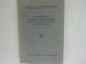 Verfassungsgeschichte der Deutschen Kirche im Mittelalter. Grundriss der Geschichtswissenschaft, ...