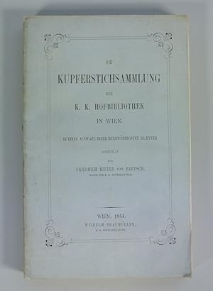 Die Kupferstichsammlung der k.k. Hofbibliothek in Wien. In einer Auswahl ihrer merkwürdigsten Blä...