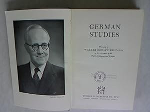 German Studies. Presented to Walter Horace Bruford on His Retirement, by His Pupils, Colleagues a...