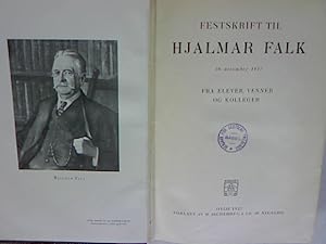 Festskrift Til Hjalmar Falk 30. desember 1927, Fra Elever, Venner Og Kolleger.