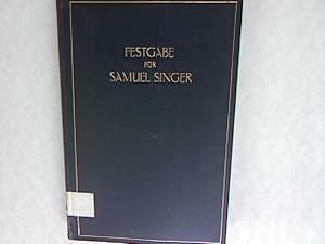 Festgabe Samuel Singer Überreicht zum 12. Juli 1930 von Freunden und Schülern.