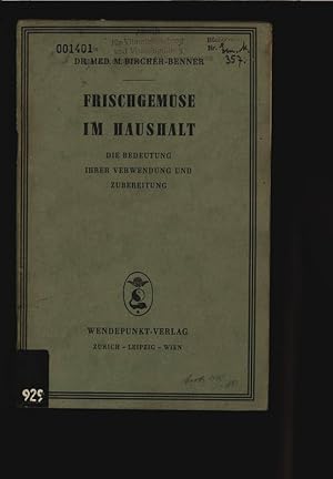 FRISCHGEMUSE IM HAUSHALT. DIE BEDEUTUNG IHRER VERWENDUNG UND ZUBEREITUNG.