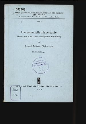 Die essentielle Hypertonie - Theorie und Klinik ihrer chirurgischen Behandlung. SAMMLUNG ZWANGLOS...