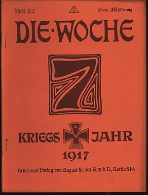 DIE WOCHE, Heft 22, 1917. Moderne illustrierte Zeitschrift.