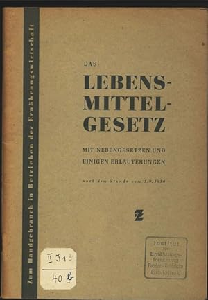 Das Lebensmittelgesetz. Mit Nebengesetzen und einigen Erläuterungen nach dem Stande vom 1.9.1950