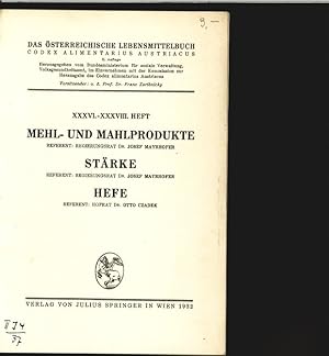 Mehl- und Mehlprodukte. Stärke. Hefe. Das Österreichische Lebensmittelbuch (Codex Alimentarius Au...