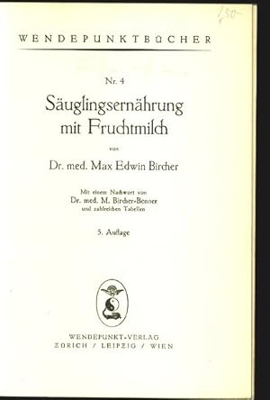 Säulingsernährung mit Fruchtmilch. Mit einem Nachwort von M. Bircher-Benner und zahlreichen Tabel...