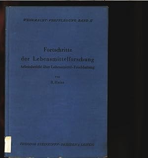 Fortschritte der Lebensmittelforschung. Arbeitsbericht über Lebensmittelfrischhaltung. Mit einem ...