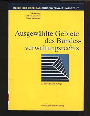 Ausgewählte Gebiete des Bundesverwaltungsrechts. Übersicht über das Bundesverwaltungsrecht.